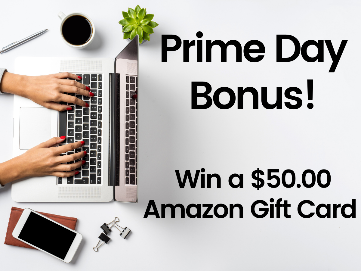 Win a $50.00 Amazon Gift Card for a Prime Day Bonus!